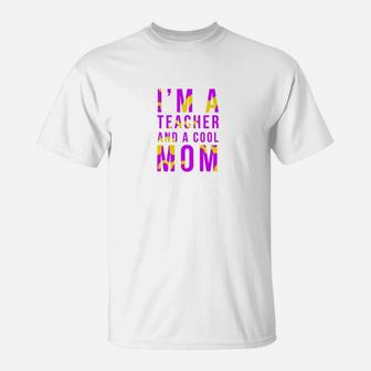 Teacher And A Cool Mom Mothers Day Gift From Daugther T-Shirt - Seseable