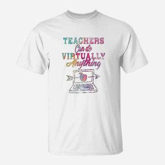 Teachers Can Do Virtually Anything T-Shirt - Seseable