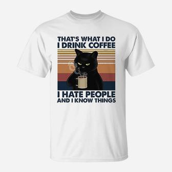 That Is What I Do I Drink Coffee I Hate People Long Funny Cat T-Shirt - Seseable
