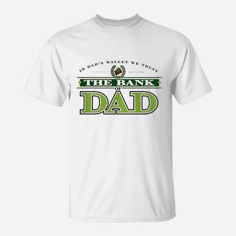 The Bank Of Dad T-Shirt - Seseable