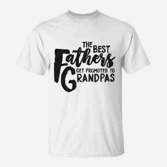The Best Fathers Get Promoted To Grandpas T-Shirt - Seseable