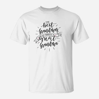 The Best Grandmas Get Promoted To Great Grandma T-Shirt - Seseable