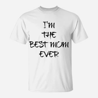 The Best Mom Evermothers Dayyour Mom Is The Best T-Shirt - Seseable