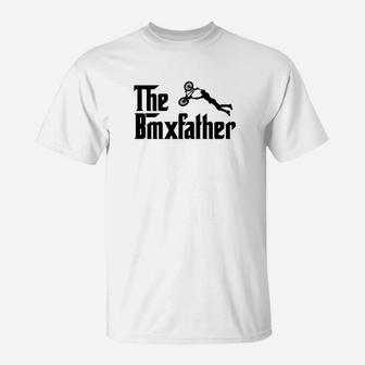 The Bmx Father Funny Bike Racing Dad T-Shirt - Seseable