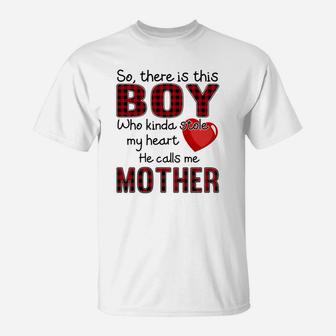 The Boy Stole My Heart Calls Me Mother Heart Mother Gift T-Shirt - Seseable