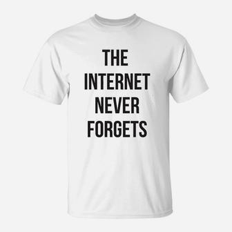 The Internet Never Forgets - Meme Culture Computer Nerd T-Shirt - Seseable