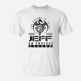 The Legend Is Alive Jeff An Endless Legend Name T-Shirt - Seseable
