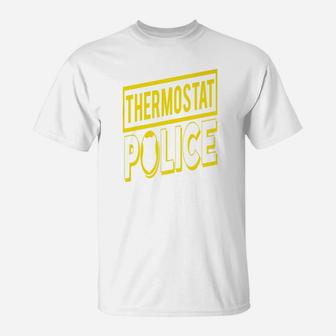 Thermostat Police Daddy Police T-Shirt - Seseable