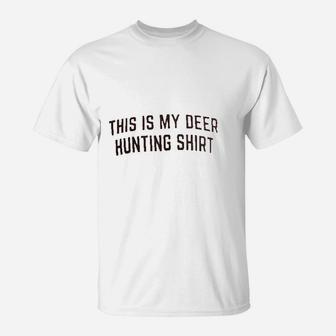 This Is My Deer Hunting | Funny Hunter Blaze Orange Safety T-Shirt - Seseable
