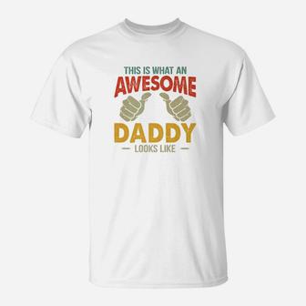 This Is What An Awesome Daddy Looks Like Premiumt T-Shirt - Seseable