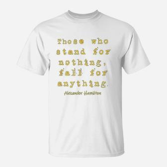 Those Who Satnd For Nothing Fall For Nothing T-Shirt - Seseable