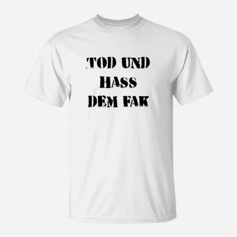 Tod Und Hass Dem Fak Vorne T-Shirt - Seseable