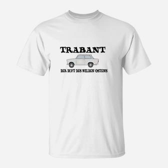 trabant Der Duft Des Wilden Ostens T-Shirt - Seseable