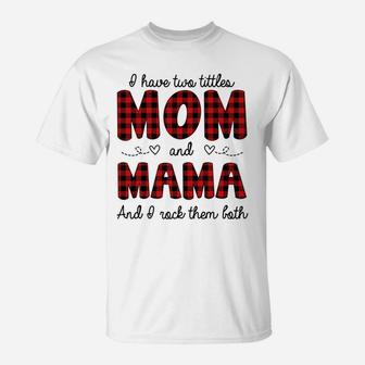Two Titles Mom And Mama Family Gift Buffalo Plaid T-Shirt - Seseable