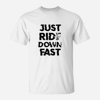 Unisex T-Shirt Just Ride Down Fast, Sportliches Freizeit-Shirt in Weiß - Seseable