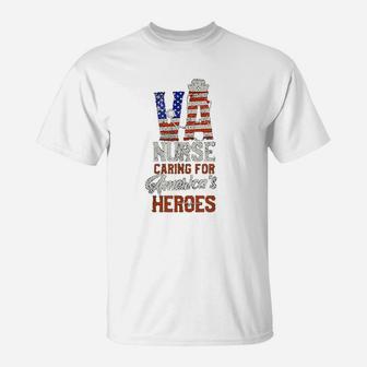 Va Nurse Caring For Americas Heroes T-Shirt - Seseable