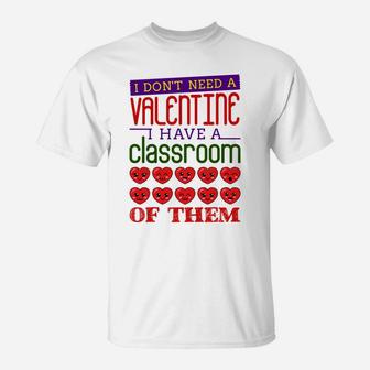 Valentine Days Teacher Classroom Of Valentines T-Shirt - Seseable