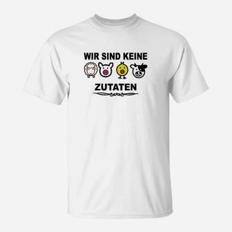 Veganer Tierfreund T-Shirt Wir sind keine Zutaten - Seseable