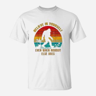Vintage Bigfoot Believe In Yourself Sasquatch T-Shirt - Seseable