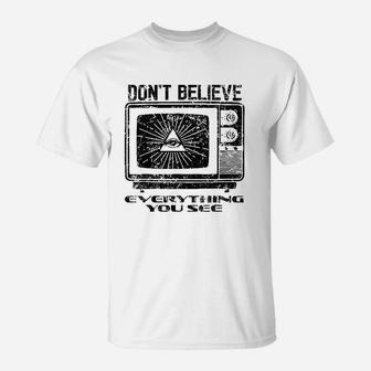 Vintage Dont Believe Everything You See T-Shirt - Seseable