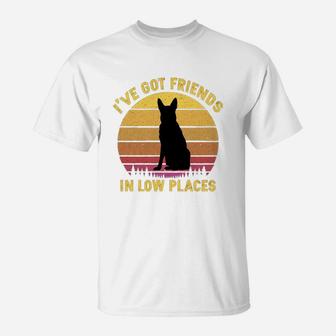 Vintage German Shepherd I Have Got Friends In Low Places Dog Lovers T-Shirt - Seseable
