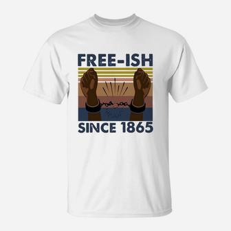 Vintage Juneteenth Free Ish Since 1865 T-Shirt - Seseable