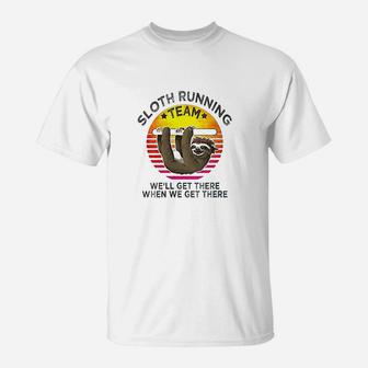 Vintage Sloth Running Team We'll Get There When We Get There T-Shirt - Seseable