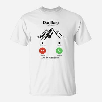 Wanderlust Bergsteiger T-Shirt - Der Berg ruft... Ich muss gehen! - Seseable