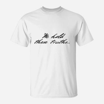 We Hold These Truths T-Shirt - Seseable