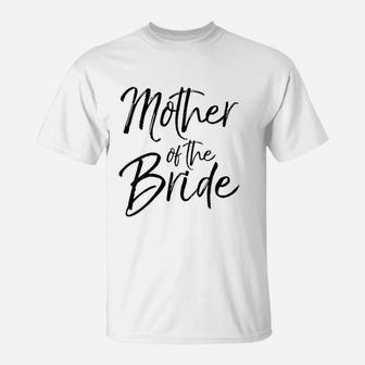 Wedding Bridal Party Gifts For Mom Cute Mother Of The Bride T-Shirt - Seseable