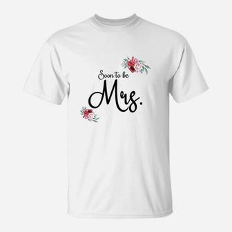 Wedding Gift For Her Future Wife Soon To Be Mrs Bride T-Shirt - Seseable