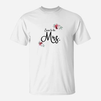 Wedding Gift For Her Future Wife Soon To Be Mrs Bride T-Shirt - Seseable
