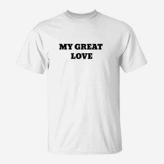 Weißes T-Shirt My Great Love für Paare, Romantische Botschaft - Seseable