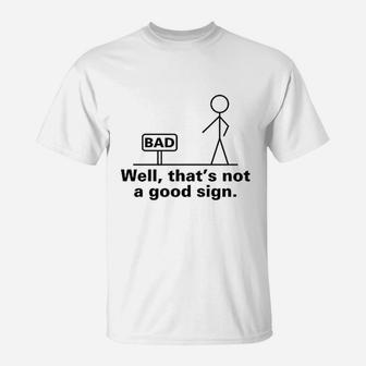 Well Thats Not A Good Sign Retro Humor Teens T-Shirt - Seseable