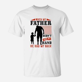 When My Father Didn t, best christmas gifts for dad T-Shirt | Seseable UK