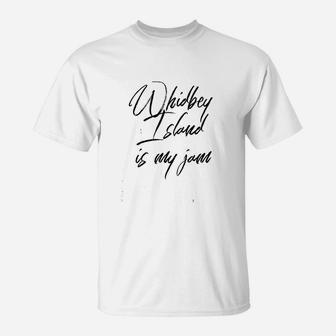 Whidbey Island Is My "jam" City Love Community Resident T-Shirt - Seseable