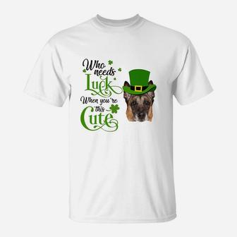 Who Needs Luck When You Are This Cute Funny Belgian Malinois St Patricks Day Dog Lovers Gift T-Shirt - Seseable