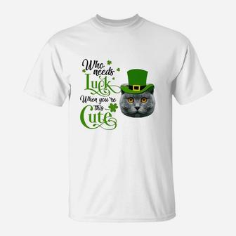 Who Needs Luck When You Are This Cute Funny Scottish Fold St Patricks Day Cat Lovers Gift T-Shirt - Seseable