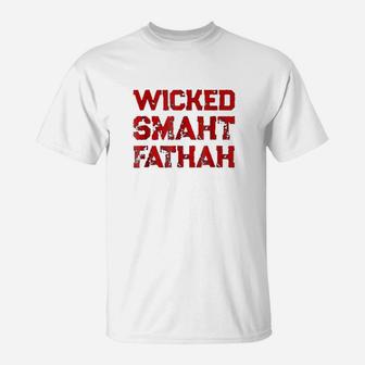 Wicked Smaht Father Wicked Smart T-Shirt - Seseable
