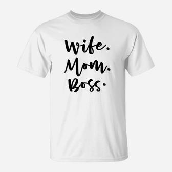 Wife Mom Boss Boss Lady Mothers Day T-Shirt - Seseable