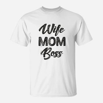 Wife Mom Boss Mothers Day Gift T-Shirt - Seseable