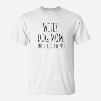 Wifey Dog Mom Mother Of Twins Hubby Wifey Shirt T-Shirt - Seseable