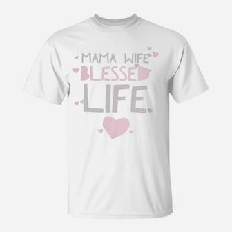 Womens Christian Mom Saying Mama Wife Blessed Life T-Shirt - Seseable
