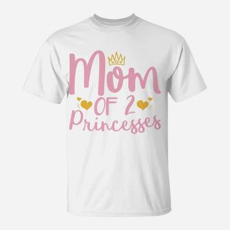 Womens Cute Mom Of 2 Princesses Two Girls Mama Mothers Bday T-Shirt - Seseable
