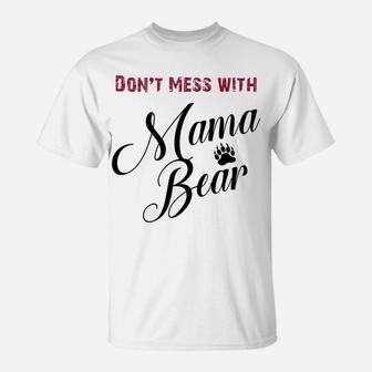 Womens Dont Mess With Mama Bear Mom Funny T-Shirt | Seseable UK