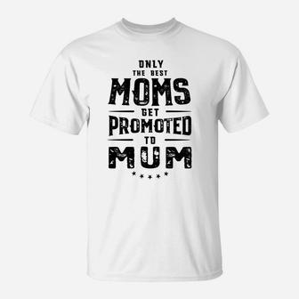 Womens Moms Get Promoted To Mum Grandma Gift T-Shirt