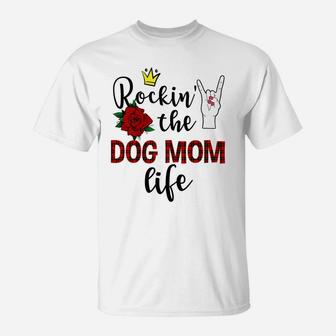 Womens Rockin The Dog Mom Lifes T-Shirt - Seseable