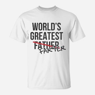 Worlds Greatest Father Farter Funny Gift For Dad T-Shirt - Seseable