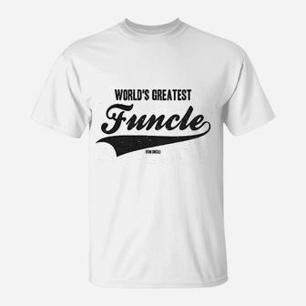 Worlds Greatest Funcle Funny Fun Uncle Gift Sarcastic T-Shirt - Seseable