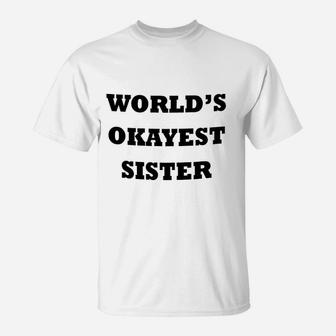 Worlds Okayest Sister birthday T-Shirt - Seseable